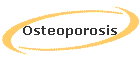 Osteoporosis