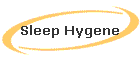 Sleep Hygene